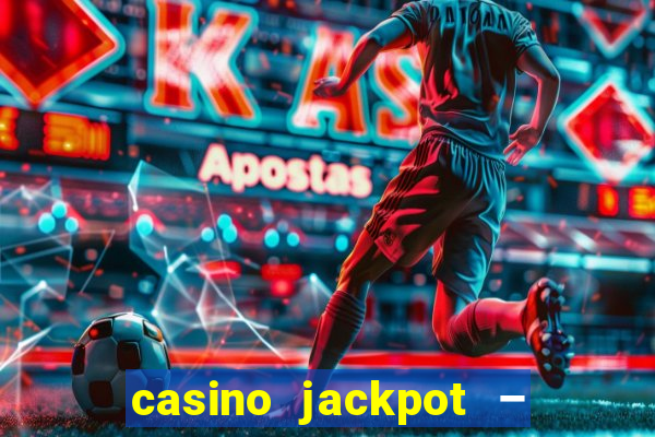 casino jackpot – slot machine