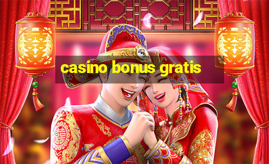 casino bonus gratis