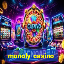 monoly casino