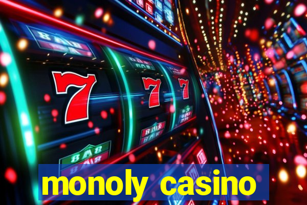 monoly casino