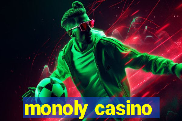 monoly casino