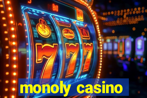 monoly casino