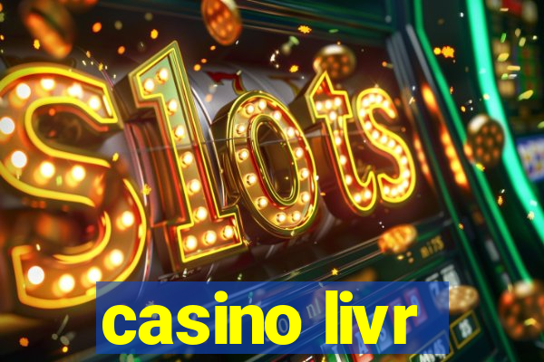 casino livr