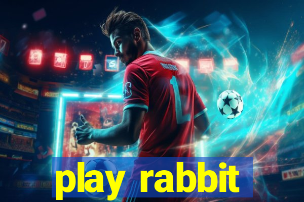 play rabbit