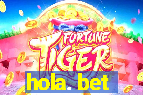 hola. bet