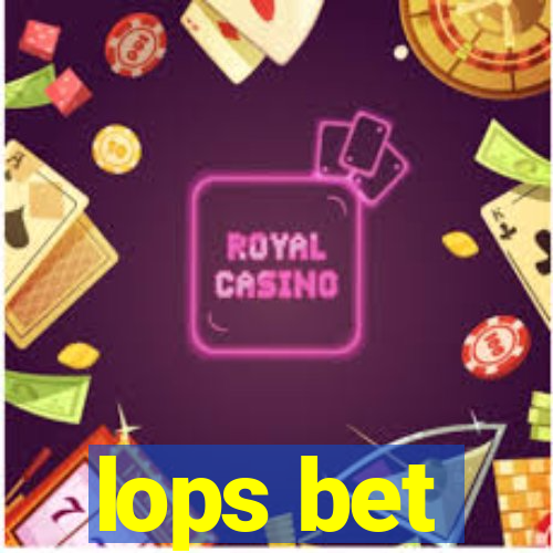 lops bet