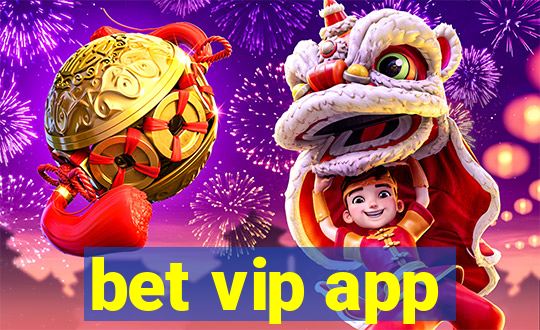 bet vip app