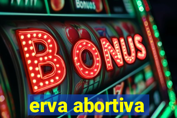 erva abortiva