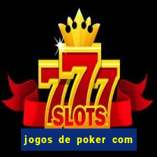 jogos de poker com dinheiro real