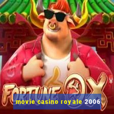 movie casino royale 2006