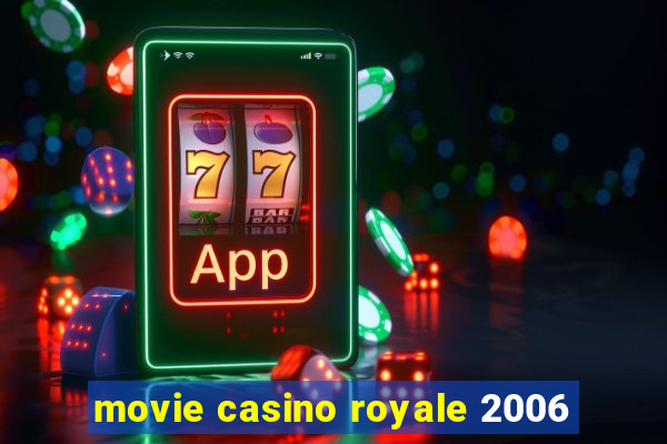 movie casino royale 2006