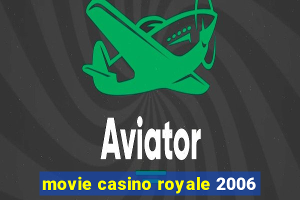 movie casino royale 2006