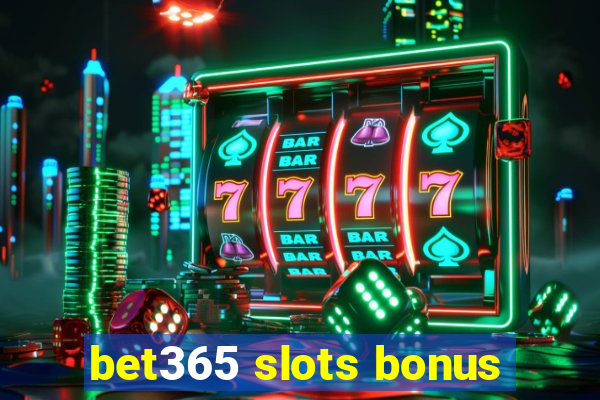 bet365 slots bonus