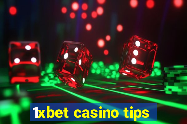 1xbet casino tips