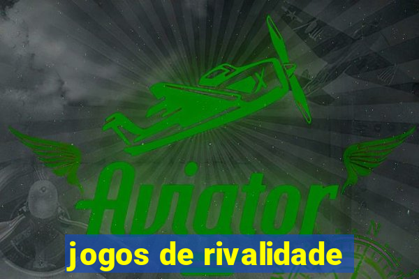 jogos de rivalidade