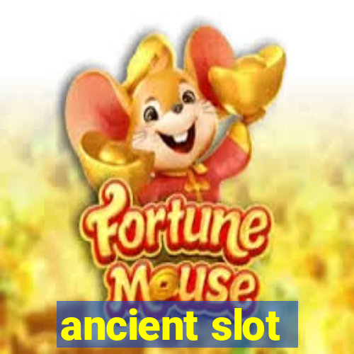 ancient slot