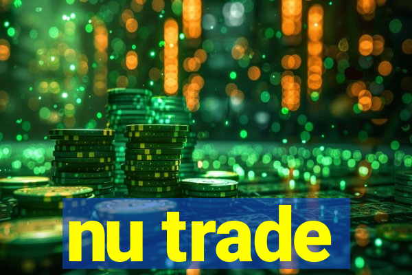 nu trade