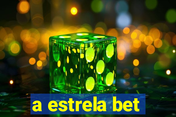 a estrela bet