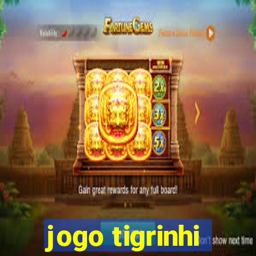 jogo tigrinhi