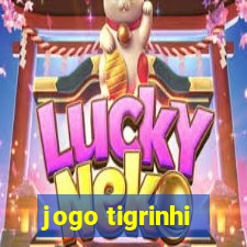 jogo tigrinhi