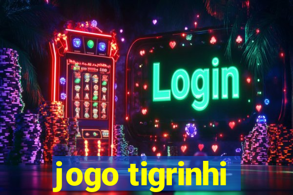 jogo tigrinhi