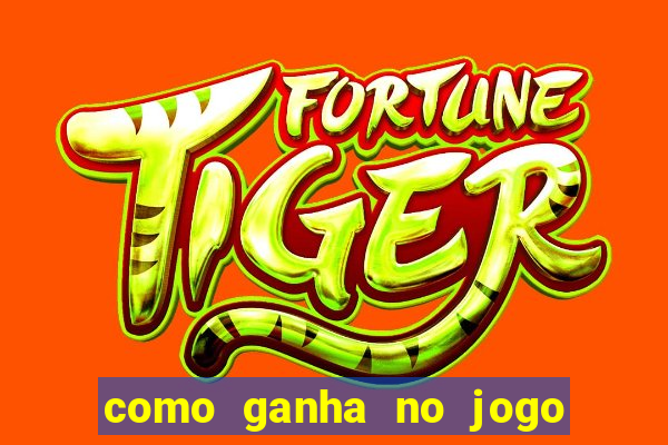 como ganha no jogo do tigre