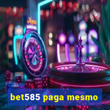 bet585 paga mesmo