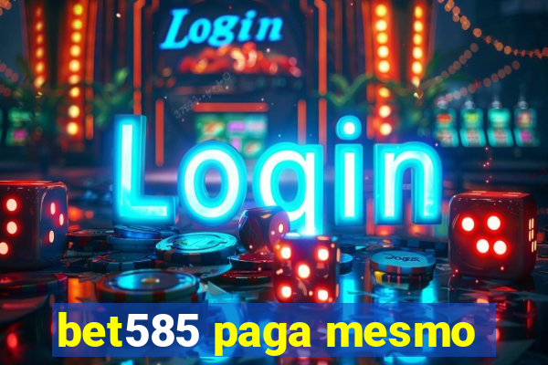 bet585 paga mesmo