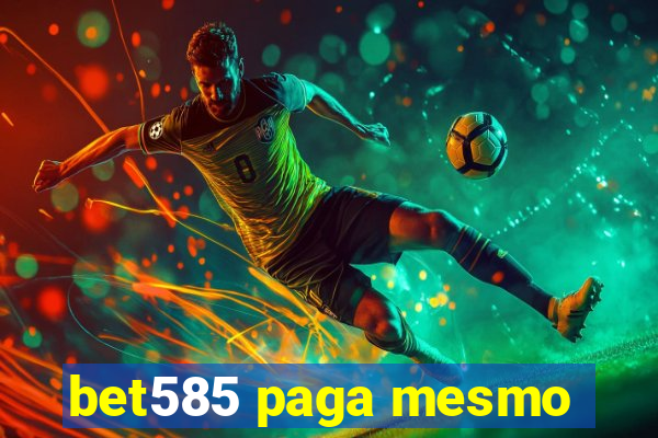 bet585 paga mesmo