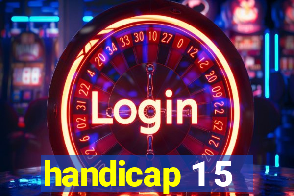 handicap 1 5