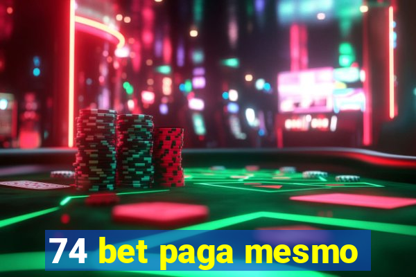 74 bet paga mesmo