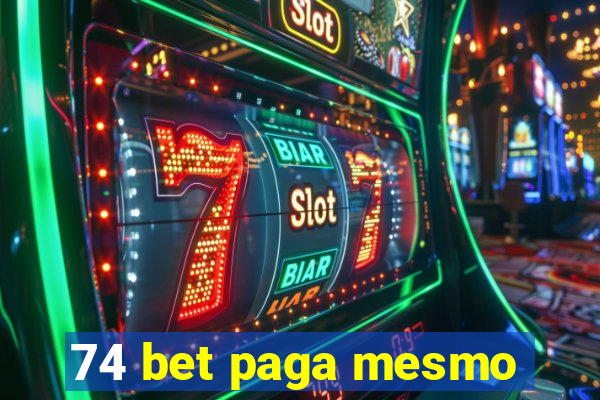 74 bet paga mesmo