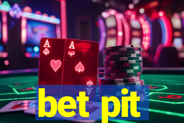 bet pit