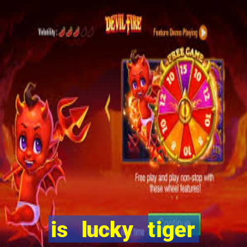 is lucky tiger casino legit