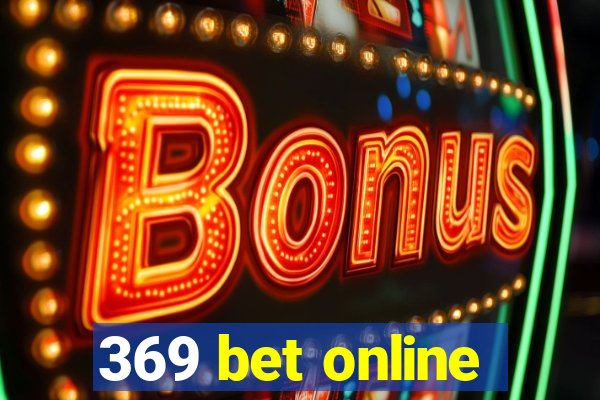 369 bet online