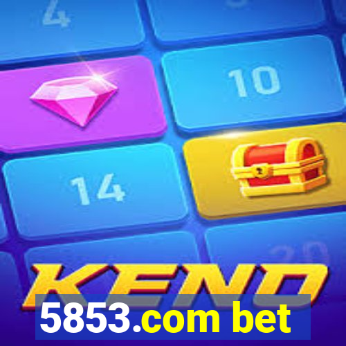 5853.com bet