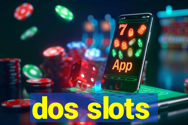 dos slots