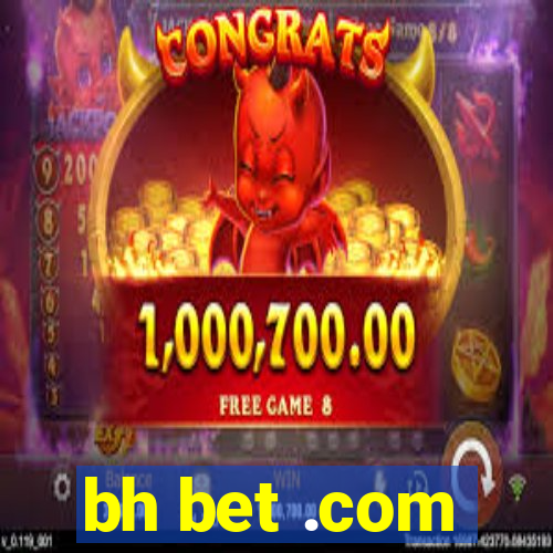 bh bet .com