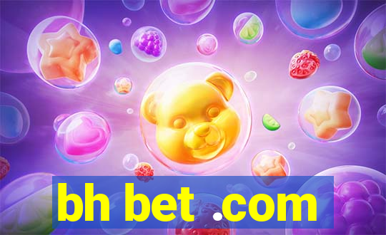 bh bet .com