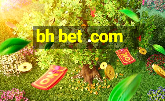 bh bet .com