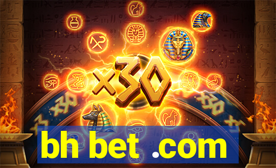 bh bet .com