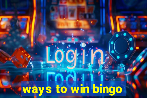 ways to win bingo