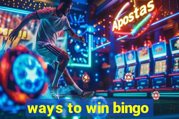 ways to win bingo