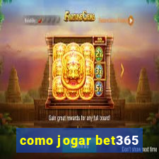 como jogar bet365