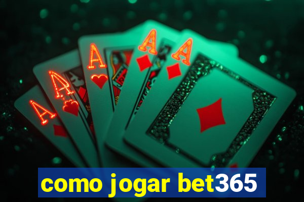 como jogar bet365