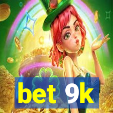 bet 9k