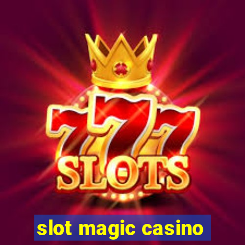 slot magic casino