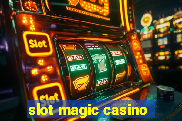 slot magic casino