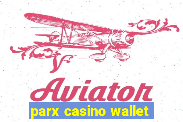 parx casino wallet