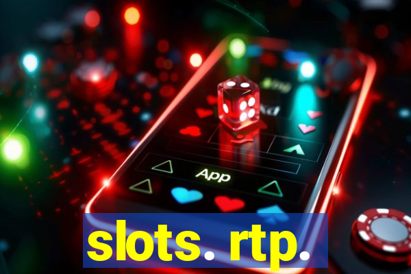 slots. rtp.